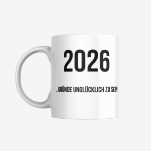 2026 Gründe unglücklich zu sein
